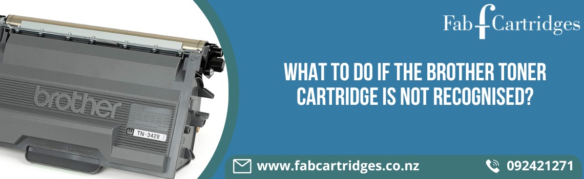 What to do if the Brother Toner Cartridge is not recognized?